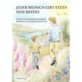 Jeder Mensch gibt stets sein Bestes